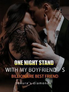 ONE NIGHT STAND WITH MY BOYFRIEND'S BILLIONAIRE BEST FRIEND